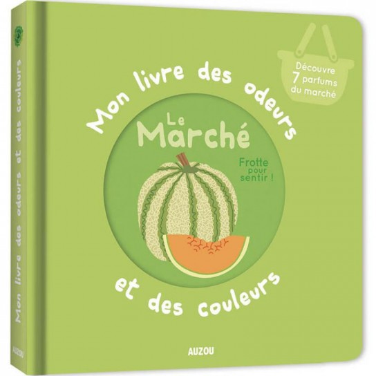 Mon livre des odeurs et des couleurs Le Marché