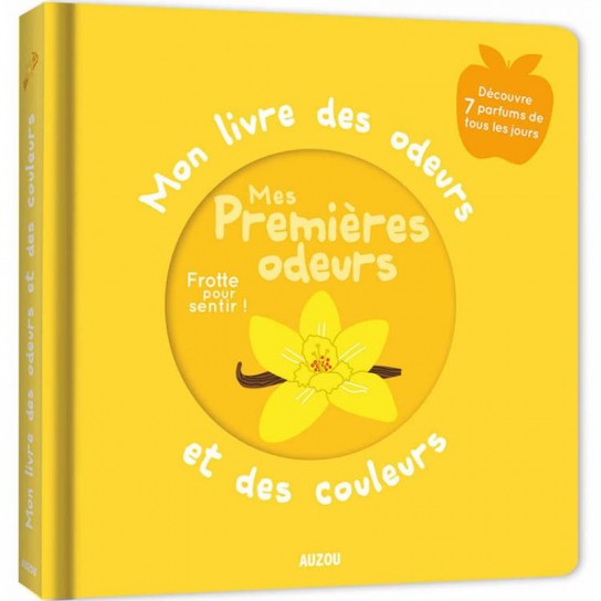 Mon livre des odeurs et des couleurs Mes premières odeurs