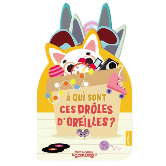 Mon coucou sonore A qui sont ces drôles d'oreilles